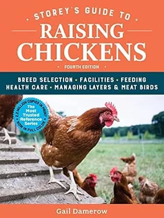 و دانلود نسخه کامل کتاب زبان اصلی Storey’s Guide to Raising Chickens, 4th Edition: Breed Selection, Facilities, Feeding, Health Care, Managing Layers & Meat Birds (Storey’s Guide to Ra