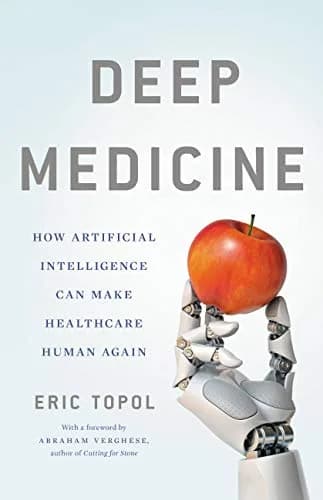 و دانلود نسخه کامل کتاب زبان اصلی Deep Medicine: How Artificial Intelligence Can Make Healthcare Human Again Illustrated Edition PDF | دانلود کتاب خارجی