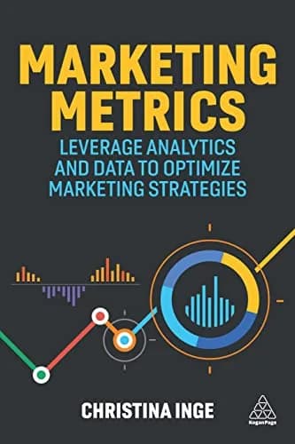 و دانلود نسخه کامل کتاب زبان اصلی Marketing Metrics: Leverage Analytics and Data to Optimize Marketing Strategies 1st Edition PDF | دانلود کتاب خارجی