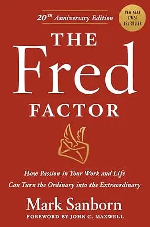 و دانلود نسخه کامل کتاب زبان اصلی The Fred Factor: How passion in your work and life can turn the ordinary into the extraordinary PDF | دانلود کتاب خارجی