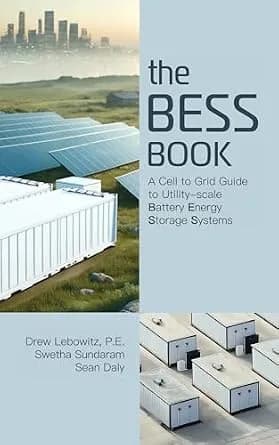 و دانلود نسخه کامل کتاب زبان اصلی The BESS Book: A Cell-to-Grid Guide to Utility-Scale Battery Energy Storage Systems PDF | دانلود کتاب خارجی