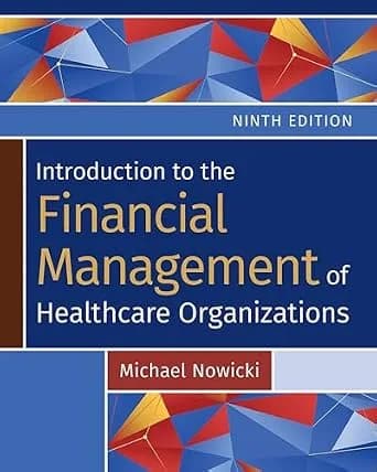 و دانلود نسخه کامل کتاب زبان اصلی Introduction to the Financial Management of Healthcare Organizations, Ninth Edition PDF | دانلود کتاب خارجی