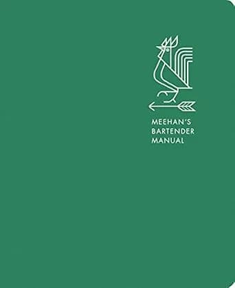 و دانلود نسخه کامل کتاب زبان اصلی Meehan’s Bartender Manual: [A Cocktail Reference and Recipe Book] PDF | دانلود کتاب خارجی