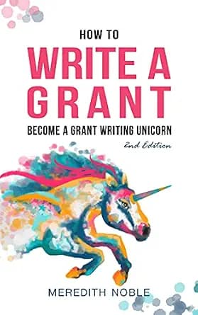 و دانلود نسخه کامل کتاب زبان اصلی How to Write a Grant: Become a Grant Writing Unicorn 2nd Edition PDF | دانلود کتاب خارجی
