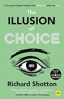 و دانلود نسخه کامل کتاب زبان اصلی The Illusion of Choice: 16½ psychological biases that influence what we buy PDF | دانلود کتاب خارجی