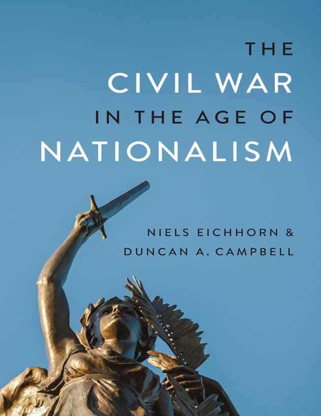 کتاب The Civil War in the Age of Nationalism (جنگ داخلی در عصر ملی‌گرایی) نسخه انگلیسی PDF | دانکن اندرو کمپبل و نیلز آیشهورن