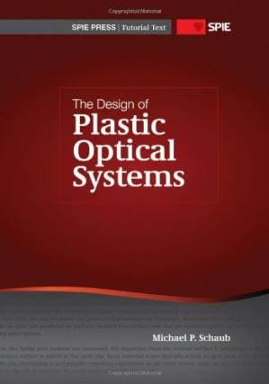 دانلود کتاب The Design of Plastic Optical Systems (SPIE Tutorial Text Vol. TT80)