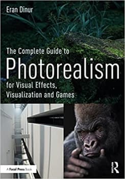 کتاب The Complete Guide to Photorealism for Visual Effects, Visualization and Games