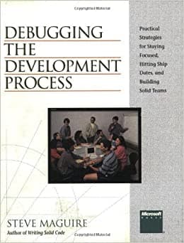کتاب Debugging the Development Process: Practical Strategies for Staying Focused, Hitting Ship Dates, and Building Solid Teams