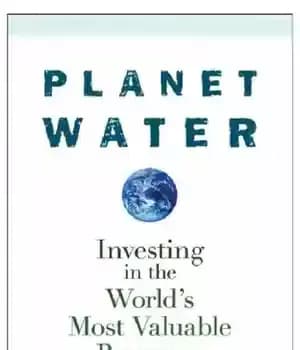 دانلود کتاب Planet water: investing in the world’s most valuable resource – Planet Water: سرمایه گذاری در با ارزش ترین…