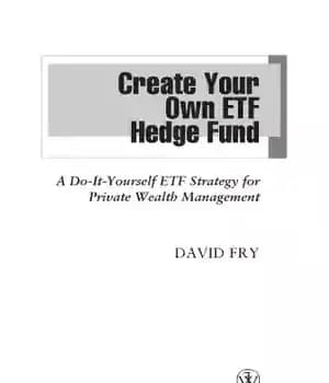 دانلود کتاب Create your own etf hedge fund: a do-it-yourself etf strategy for private wealth management – صندوق سرمایه گذاری…