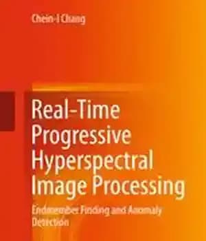 دانلود کتاب Real-Time Progressive Hyperspectral Image Processing: Endmember Finding and Anomaly Detection – پردازش تصویر Hyperspectral مترقی در زمان واقعی:…