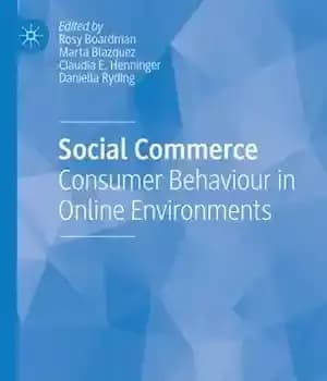 دانلود کتاب Social Commerce: Consumer Behaviour in Online Environments – تجارت اجتماعی: رفتار مصرف کننده در محیط های آنلاین