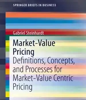 دانلود کتاب Market-Value Pricing: Definitions, Concepts, and Processes for Market-Value Centric Pricing – قیمت گذاری ارزش بازار: تعاریف ، مفاهیم…