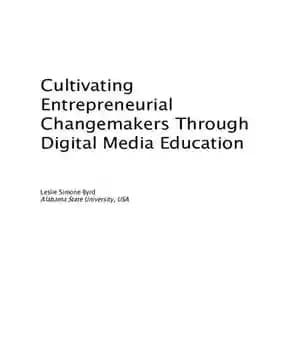 دانلود کتاب Cultivating Entrepreneurial Changemakers Through Digital Media Education – پرورش تغییر دهندگان کارآفرینی از طریق آموزش رسانه های دیجیتال