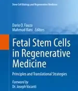 دانلود کتاب Fetal Stem Cells in Regenerative Medicine: Principles and Translational Strategies – سلولهای بنیادی جنین در پزشکی احیا کننده:…