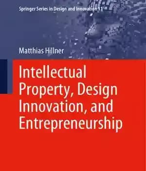 دانلود کتاب Intellectual Property, Design Innovation, and Entrepreneurship (Springer Series in Design and Innovation, 11) – مالکیت فکری، نوآوری طراحی…
