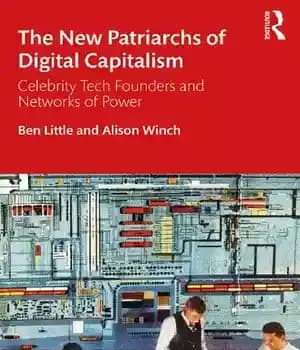 دانلود کتاب The New Patriarchs of Digital Capitalism: Celebrity Tech Founders and Networks of Power – پدرسالاران جدید سرمایه داری…