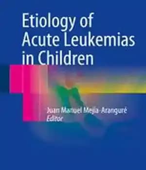 دانلود کتاب Etiology of Acute Leukemias in Children – علت لوسمی های حاد در کودکان