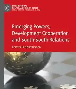 دانلود کتاب Emerging Powers, Development Cooperation and South-South Relations – قدرت های نوظهور، همکاری های توسعه و روابط جنوب-جنوب