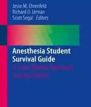 دانلود کتاب Anesthesia Student Survival Guide: A Case-Based Approach – راهنمای بقاء دانشجویی بیهوشی: یک رویکرد مبتنی بر مورد