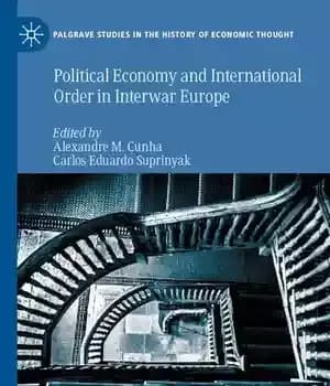 دانلود کتاب Political Economy and International Order in Interwar Europe – اقتصاد سیاسی و نظم بین المللی در اروپای بین…
