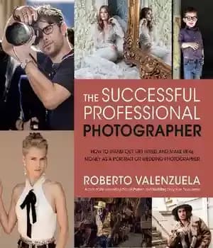 دانلود کتاب The Successful Professional Photographer: How to Stand Out, Get Hired, and Make Real Money as a Portrait or…