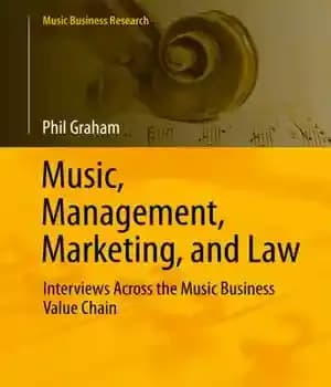 دانلود کتاب Music, Management, Marketing, and Law: Interviews Across the Music Business Value Chain – موسیقی، مدیریت، بازاریابی، و قانون:…