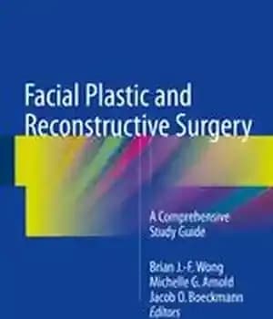 دانلود کتاب Facial Plastic and Reconstructive Surgery: A Comprehensive Study Guide – جراحی پلاستیک و بازسازی صورت: یک راهنمای جامع…
