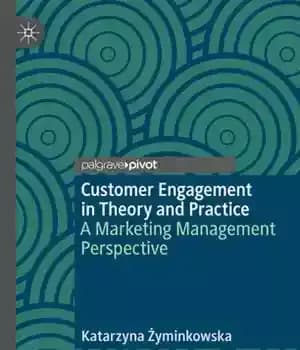 دانلود کتاب Customer Engagement in Theory and Practice: A Marketing Management Perspective – مشارکت مشتری در تئوری و عمل: دیدگاه…