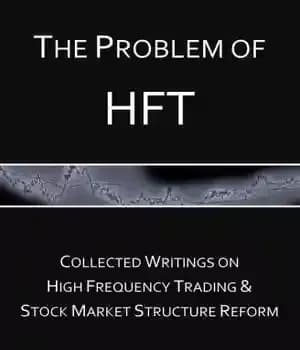 دانلود کتاب The Problem of HFT: Collected Writings on High Frequency Trading & Stock Market Structure Reform – مشکل HFT:…