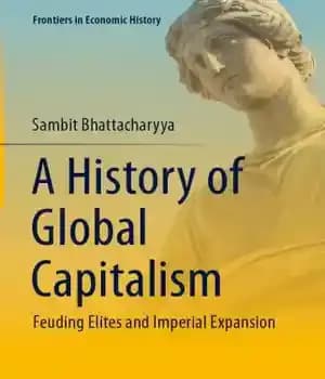 دانلود کتاب A History Of Global Capitalism: Feuding Elites And Imperial Expansion – تاریخچه سرمایه داری جهانی: دشمنی نخبگان و…