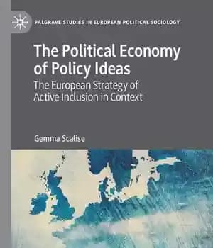 دانلود کتاب The Political Economy of Policy Ideas: The European Strategy of Active Inclusion in Context – اقتصاد سیاسی ایده…
