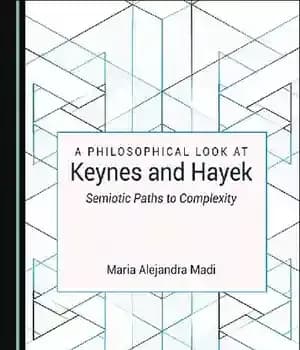 دانلود کتاب A Philosophical Look at Keynes and Hayek: Semiotic Paths to Complexity – نگاهی فلسفی به کینز و هایک:…