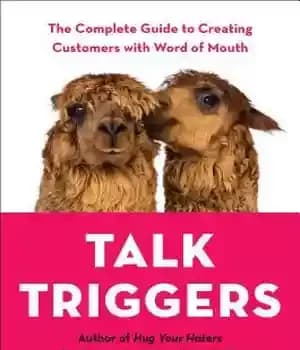 دانلود کتاب Talk Triggers: The Complete Guide to Creating Customers with Word of Mouth – محرک های گفتگو: راهنمای کامل…