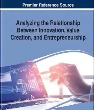 دانلود کتاب Analyzing the Relationship Between Innovation, Value Creation, and Entrepreneurship – تحلیل رابطه بین نوآوری، ارزش آفرینی و کارآفرینی