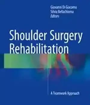 دانلود کتاب Shoulder Surgery Rehabilitation: A Teamwork Approach – توانبخشی جراحی شانه: یک رویکرد کار تیمی