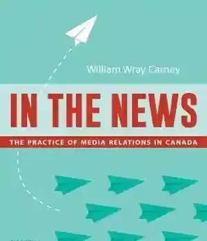 دانلود کتاب In the News: The Practice of Media Relations in Canada – در اخبار: عمل روابط رسانه ای در…