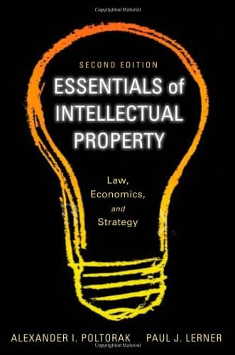 Essentials of Intellectual Property: Law, Economics, and Strategy