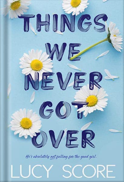 دانلود کتاب Things We Never Got Over by Lucy Score