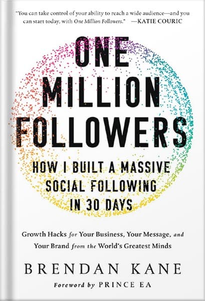 دانلود کتاب One Million Followers: How I Built a Massive Social Following in 30 Days by Brendan Kane