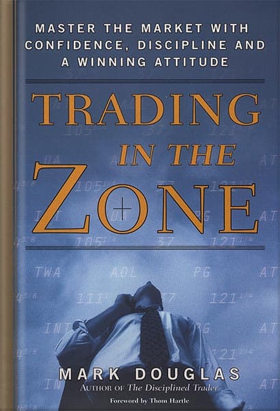 دانلود کتاب Trading in the Zone: Master the Market with Confidence, Discipline, and a Winning Attitude by Mark Douglas