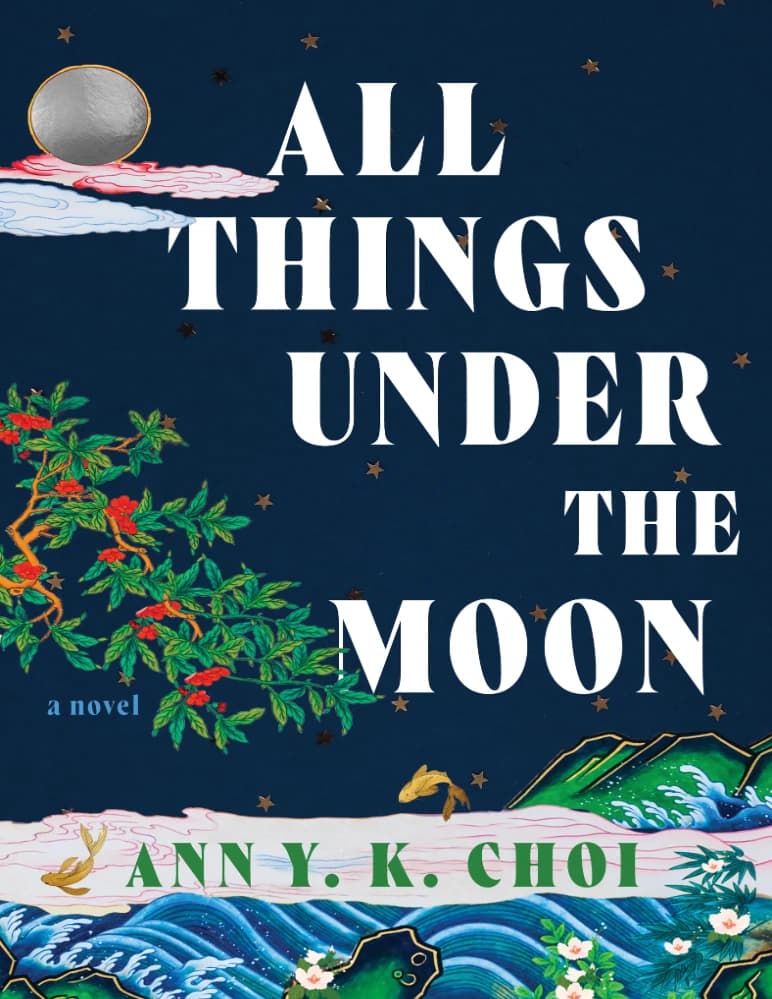 کتاب All Things Under the Moon (همه چیز زیر ماه) نسخه انگلیسی PDF | آن وای. کی. چوی