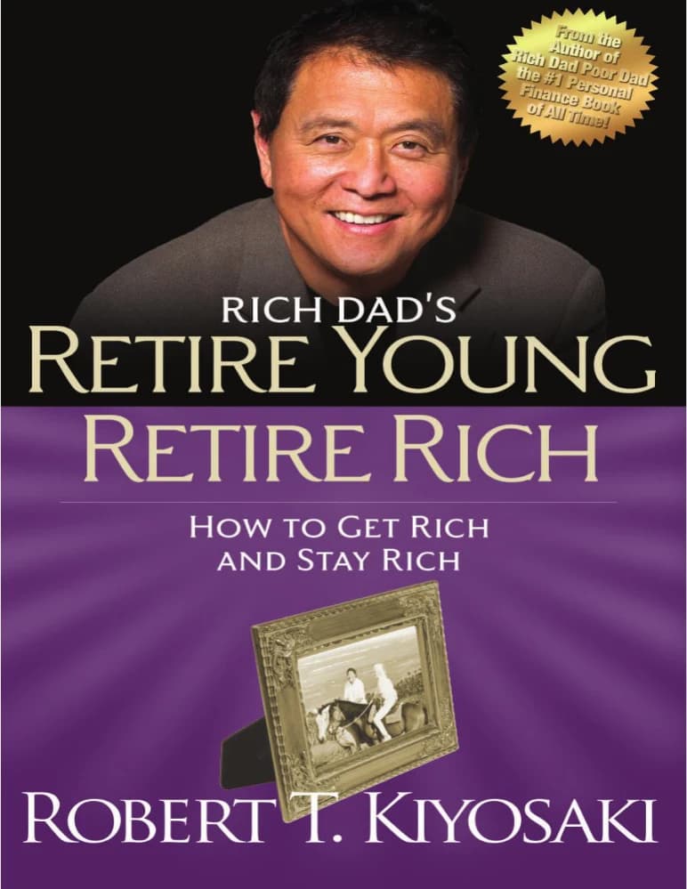 کتاب Rich Dad’s Retire Young Retire Rich (پدر پولدار: جوان بازنشسته شوید، ثروتمند بازنشسته شوید) نسخه انگلیسی PDF | رابرت کیوساکی
