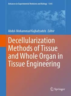 دانلود کتاب Decellularization Methods of Tissue and Whole Organ in Tissue Engineering