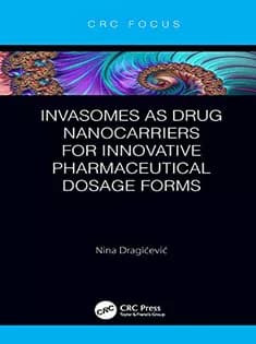 دانلود کتاب Invasomes As Drug Nanocarriers for Innovative Pharmaceutical Dosage Forms