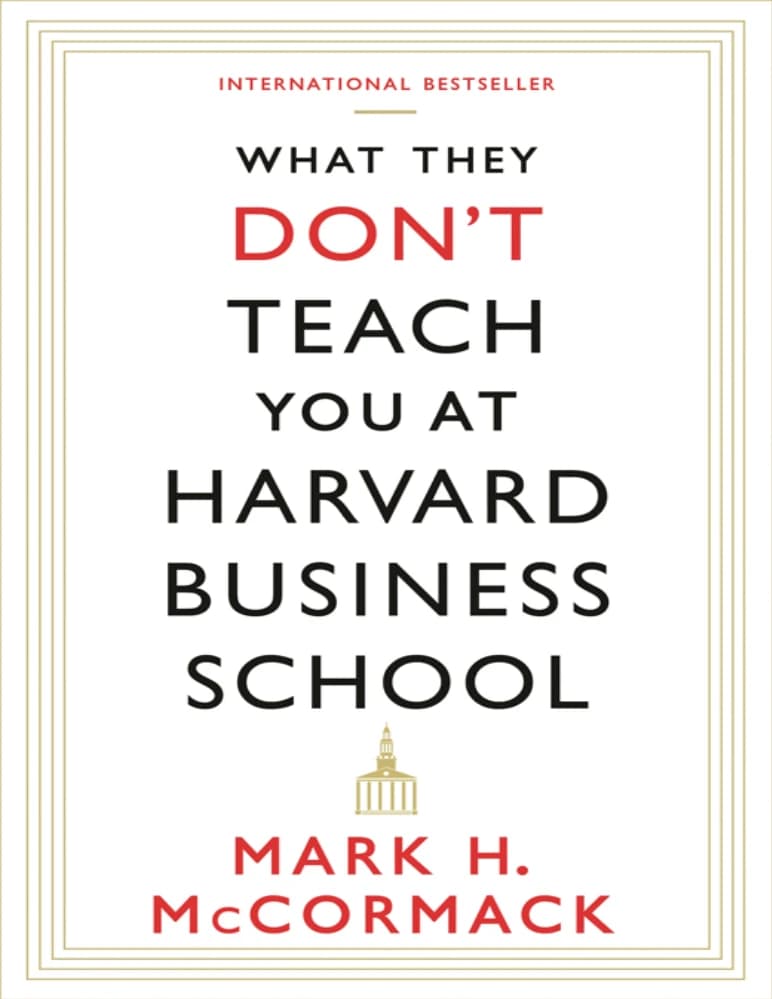 کتاب What They Don’t Teach You at Harvard Business School (چیزهایی که در مدرسه کسب وکار هاروارد به شما یاد نمی دهند) نسخه انگلیسی PDF | مارک اچ. مک کورمک