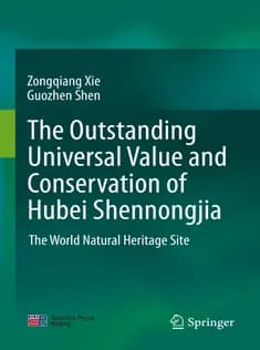 دانلود کتاب The Outstanding Universal Value and Conservation of Hubei Shennongjia