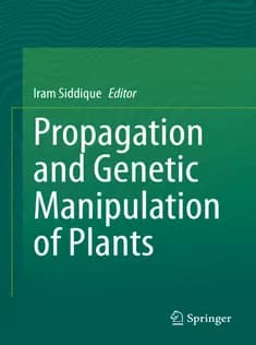 دانلود کتاب Propagation and Genetic Manipulation of Plants