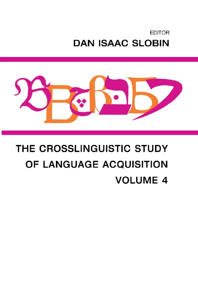 کتاب The Crosslinguistic Study of Language Acquisition, Volume 4 (مطالعه میان زبانی اکتساب زبان، جلد ۴) نسخه انگلیسی PDF | دن ای. اسلوبین